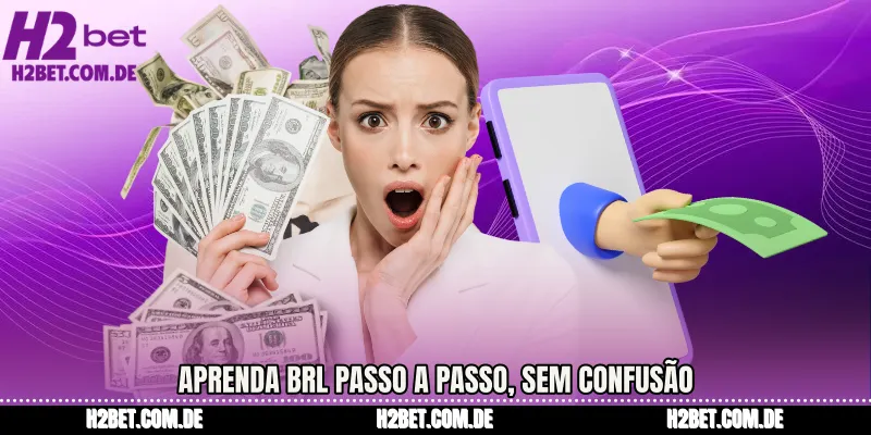 Aprenda BRL passo a passo, sem confusão