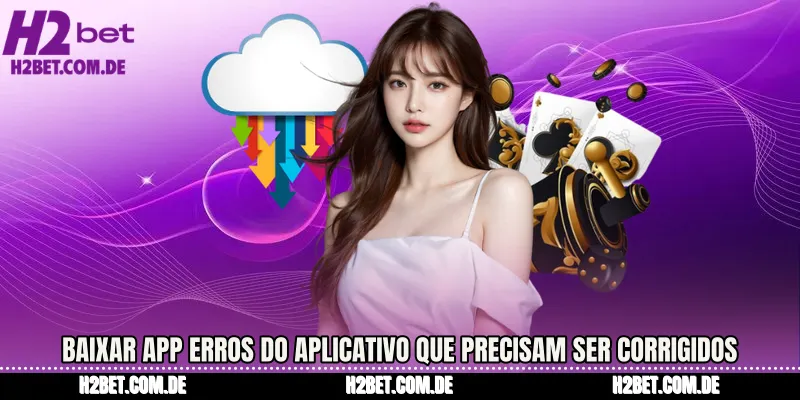Baixar app Erros do aplicativo que precisam ser corrigidos