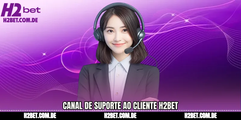 Canal de Suporte ao Cliente H2bet