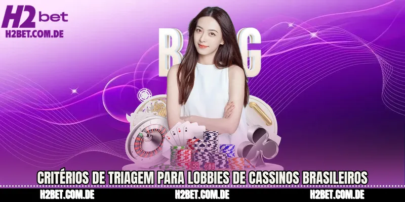 Critérios de triagem para lobbies de cassinos brasileiros