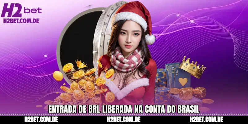 Entrada de BRL liberada na conta do Brasil