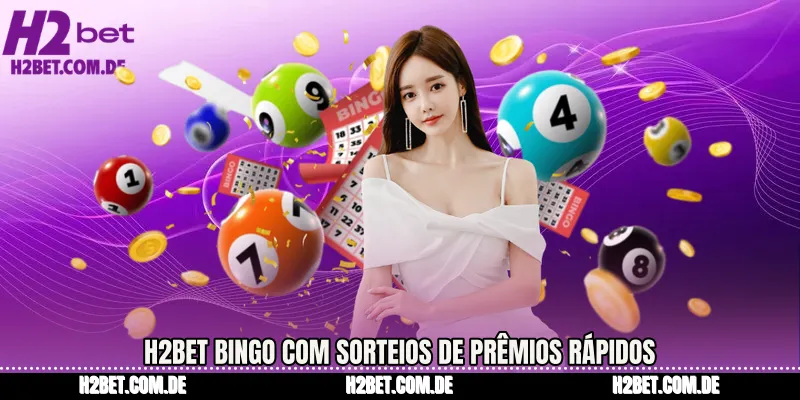 H2bet Bingo com sorteios de prêmios rápidos