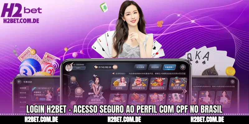 Login H2bet - Acesso Seguro Ao Perfil Com Cpf No Brasil
