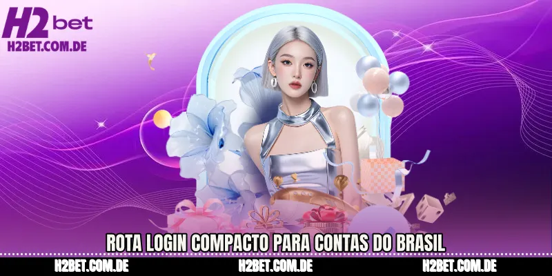 Rota Login Compacto para contas do Brasil