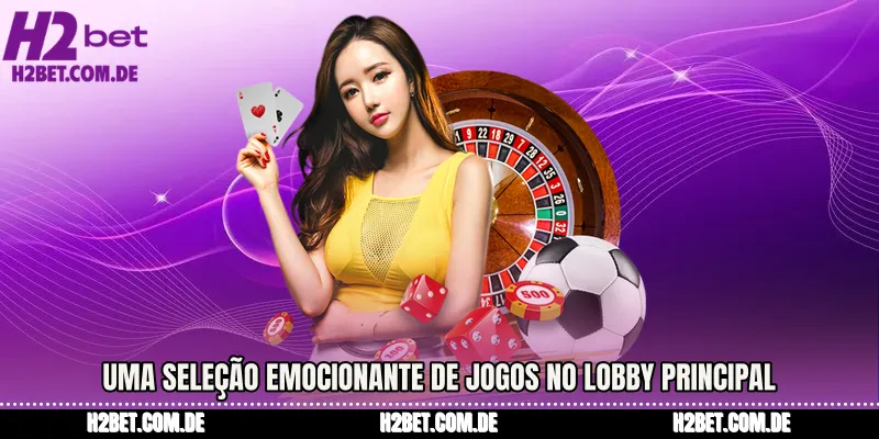 Uma seleção emocionante de jogos no lobby principal